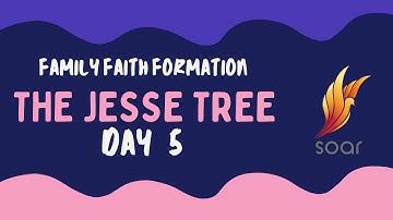 The Jesse Tree Day 5