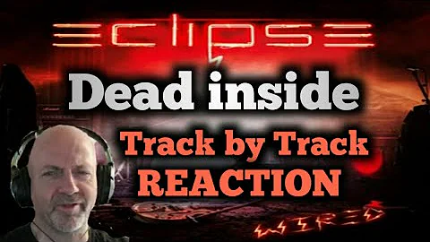 Eclipse - Dead again (WIRED track by track REACTION)