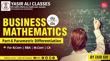 #Part-6, Parametric Differentiation | Business Mathematics B.com/BBA/CAYasir Ali Classes