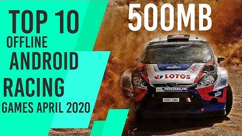 Top 10 Best Offline Racing Games For Android - Under 500MB - April 2020