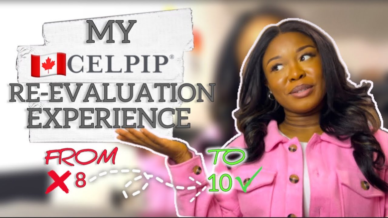 How I Boosted My CELPIP Score: From 8 to 10!| Should you Re-evaluate your CELPIP result?