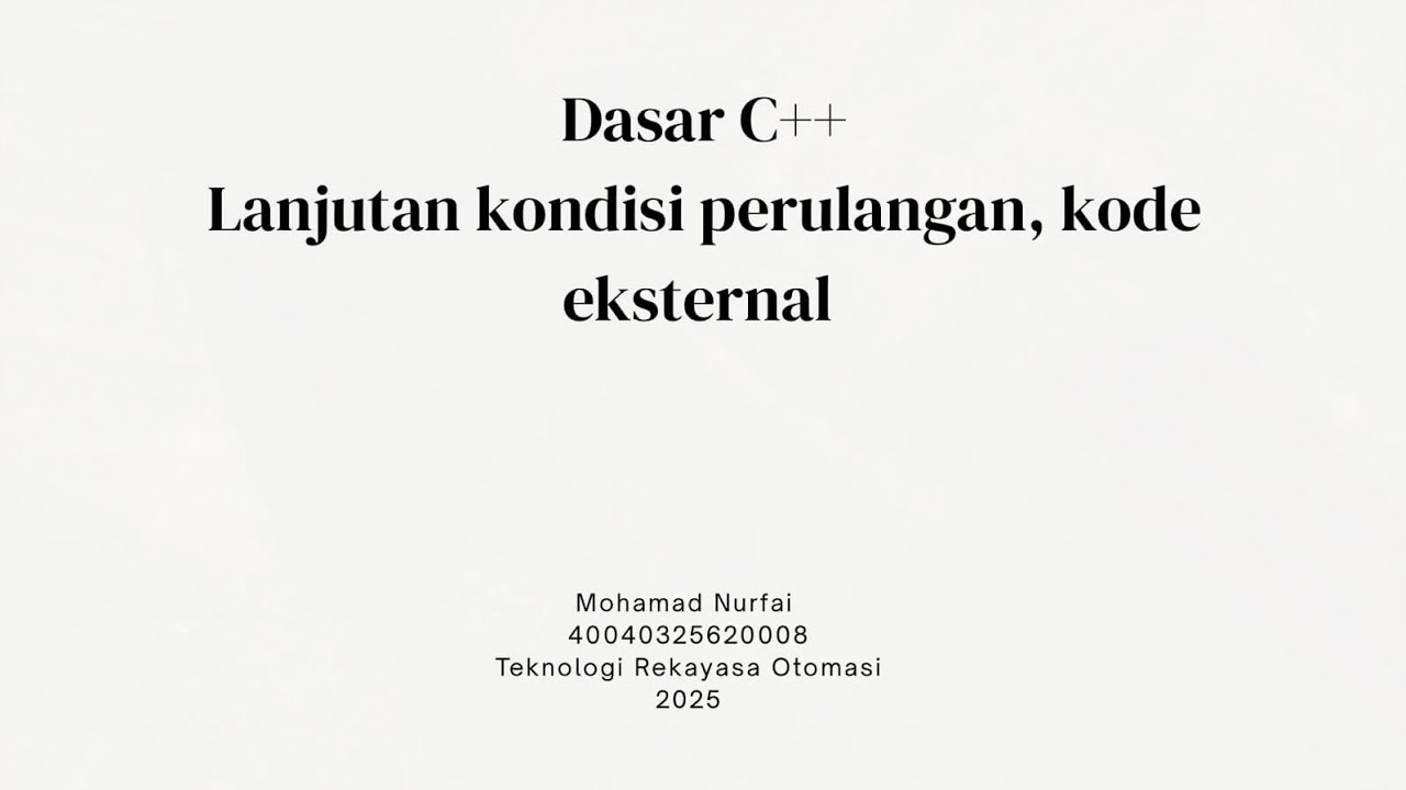 #11 Dasar C++ (Kondisi, Perulangan, Kode Eksternal) | Algoritma Dan ...