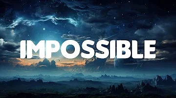 James Arthur - Impossible | (Mix Lyrics)