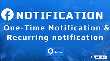 Facebook notification: One Time Notification OTN and Recurring Notification