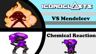 ICONOCLASTS OST - Chemical Reaction (VS Mendeleev)