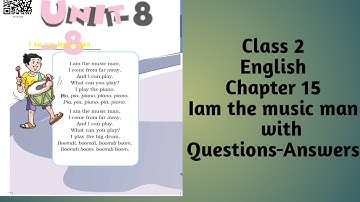 NCERT/CLASS 2/ENGLISH/CHAPTER 15/ I AM THE MUSIC MAN /WITH QUESTION-ANSWERS /