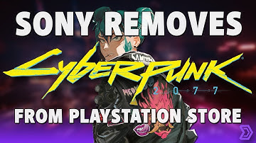 Cyberpunk 2077 REMOVED from Playstation Store & Refunds Offered
