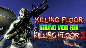 Killing Floor 2 ➤ Killing Floor 1 Sound Mod Preview! (French VO for LOLZ)