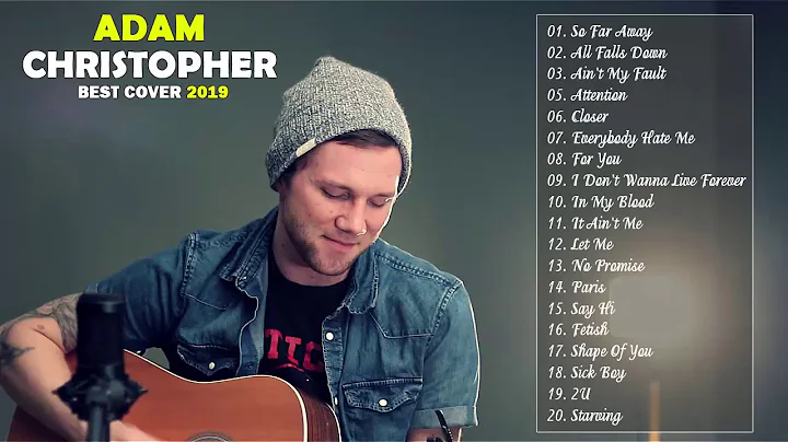 Adam Christopher Best Cover Songs 2019 - Adam Chri...