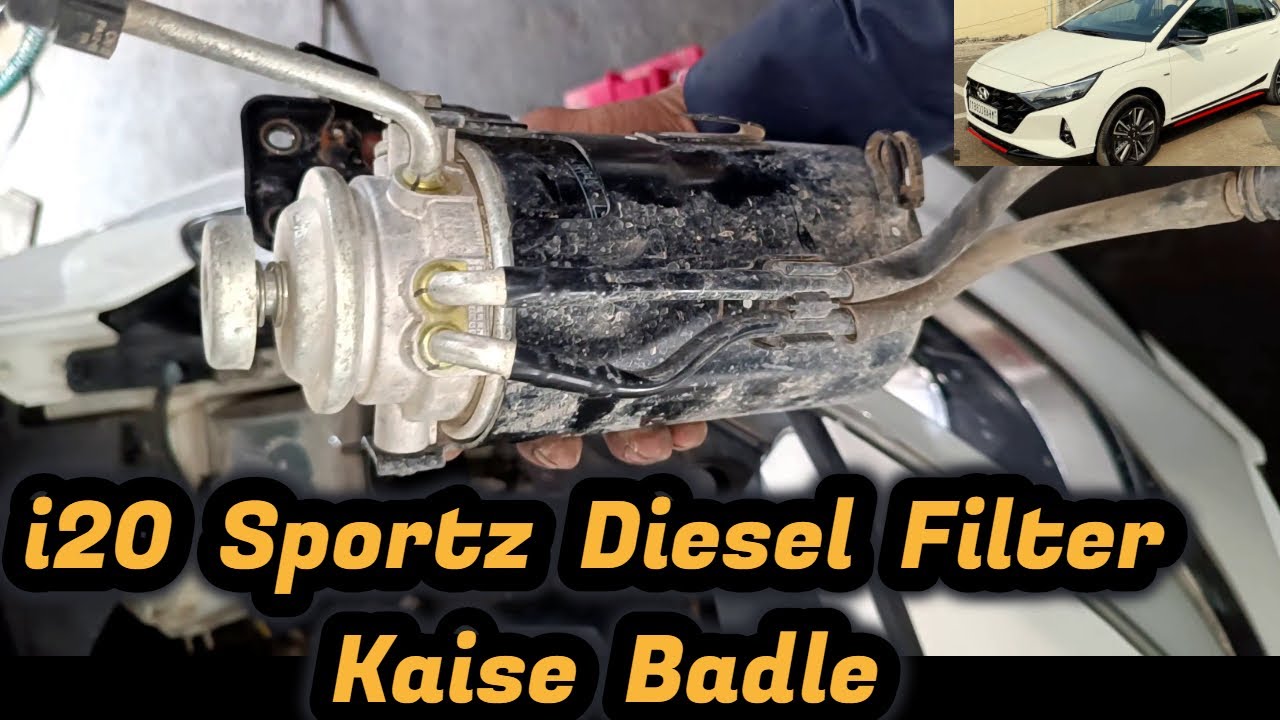 How to replace diesel filter in i20 Sportz .. 24 July 2022 