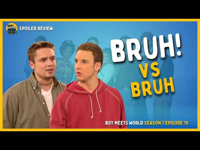 Bruh Meets World | Boy Meets World Season 7 Episode 19: Brotherly
