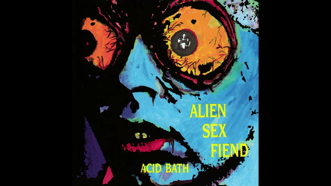 Alien Sex Fiend - Acid Bath (Full Album) - YouTube