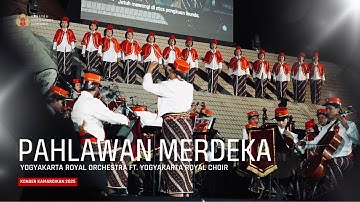 Pahlawan Merdeka | Yogyakarta Royal Orchestra, Yogyakarta Royal Choir