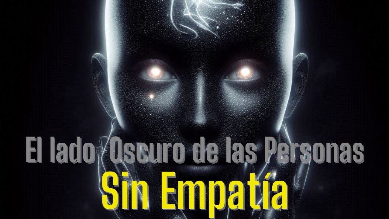 El lado oscuro de las personas sin empatía - YouTube