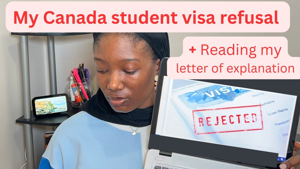 My Canada student visa refusal and also reading my letter of explanation that got me to Canada