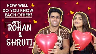 How Well Do You Know Each Other? With Shruti Sinha And Rohan Hingorani | MTV Splitsvilla