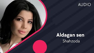 Shahzoda - Aldagan sen | Шахзода - Алдаган сен (AUDIO) chords