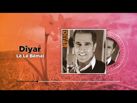 Dîyar - Lê Lê Bêmal