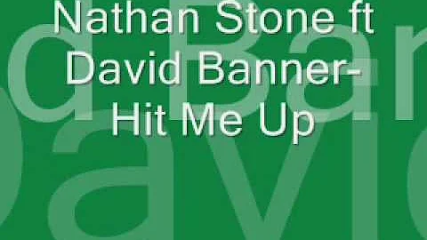 Nathan Stone ft David Banner Hit Me Up