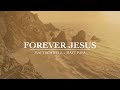 Forever jesus lyric  matt boswell  matt papa