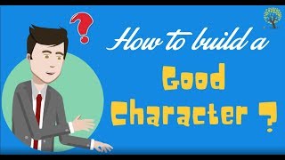 How to build a good character