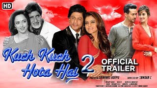 Kuchh  Kuchh  Hota Hai Movie 2 Official Trailer Shahrukh Khan l Kajol l Amitabh Bachchan l Hema Mali