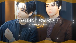 ୨୧ HAVANA - TIKTOK STYLE PRESET  | KVJRS7 