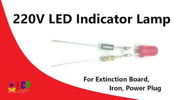 How to make 220v LED indicator lamp - for Extinction board  Power plug and iron