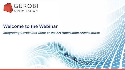 Integrating Gurobi into State-of-the-Art Application Architectures