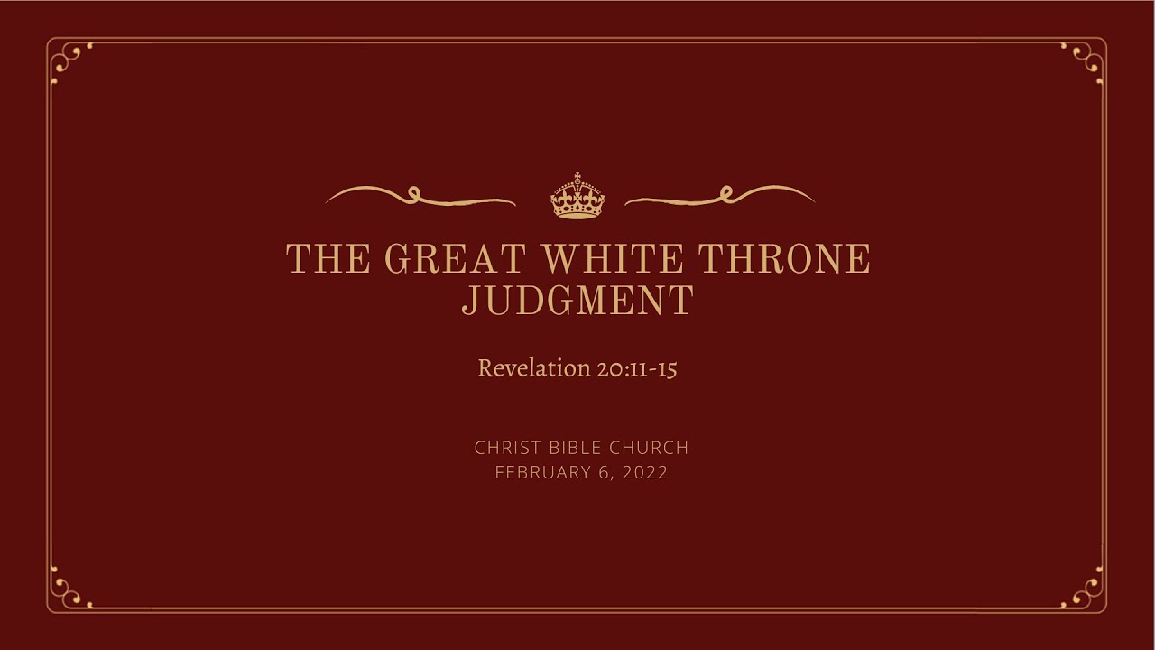 The Great White Throne Judgment • Revelation 20:11-15 - YouTube