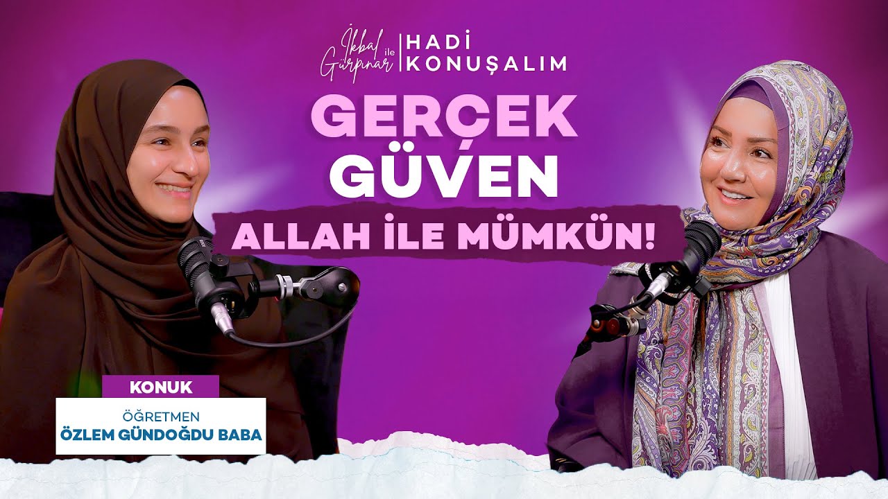 Uzaklaşınca Daha Çok Yoruldum | Özlem Gündoğdu Baba | İkbal Gürpınar ile Hadi Konuşalım