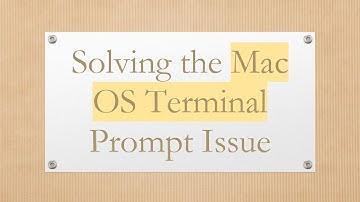 Solving the Mac OS Terminal Prompt Issue