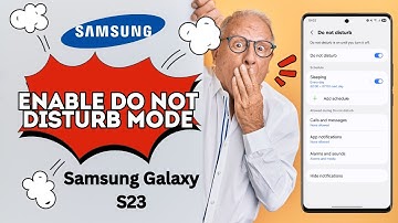 How to Enable Do Not Disturb Mode on Samsung Galaxy S23 – Ultimate Guide 2025