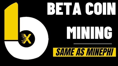Mining Beta coin.New strong mining project.Kyc Coming soon.Same as Minephi.