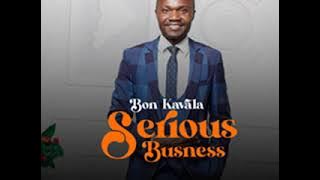 Bon Kavala Banda- Serious Business