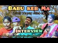 Babu ker ma eashak bhuyan  official song  interviewby  anokha surin