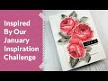 Gorgeous Floral Card Tutorial Inspired By January 2021 Inspiration Challenge