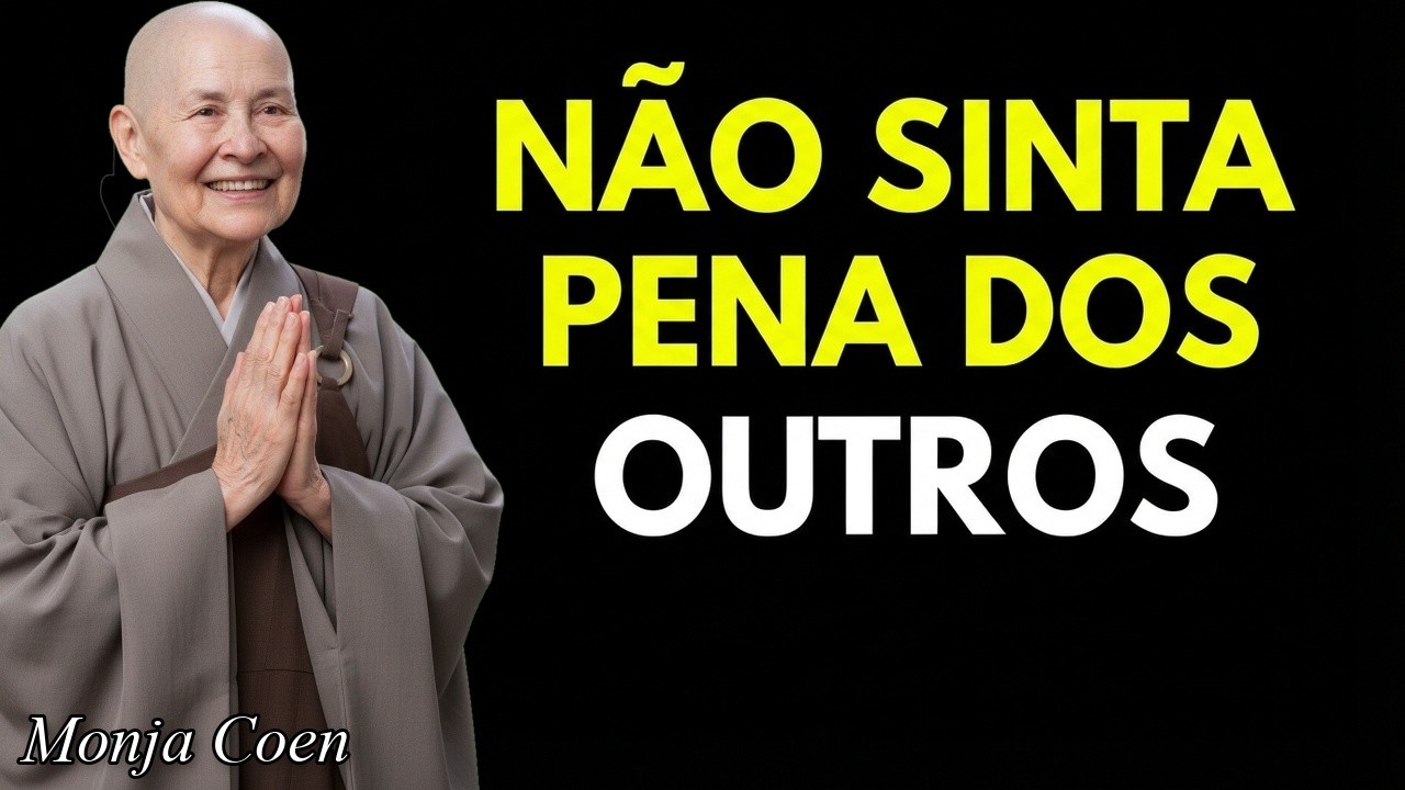 Não sinta PENA dos outros: isso pode te prender e te ferir | Monja Coen