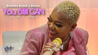 BROKECAN BRUNCH &amp; BLAZERS - YOU STILL CAN  - TANISHA L. BOWMAN 2023