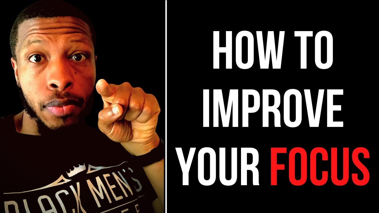 How To Improve Your Focus - YouTube
