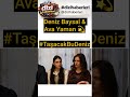 Deniz Baysal &amp; Ava Yaman 💫#TaşacakBuDeniz#esdil #tbd
