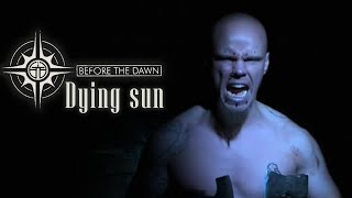 Before the Dawn - Dying Sun (official music video, FullHD, 1080p, 16:9)