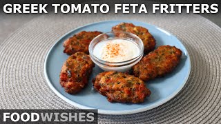 Greek Tomato Feta Fritters (Domatokeftethes)  Food Wishes