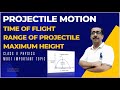 Projectile Motion| Class 11 Physics| Time of Flight| Range of Projectile| Physics Concepts