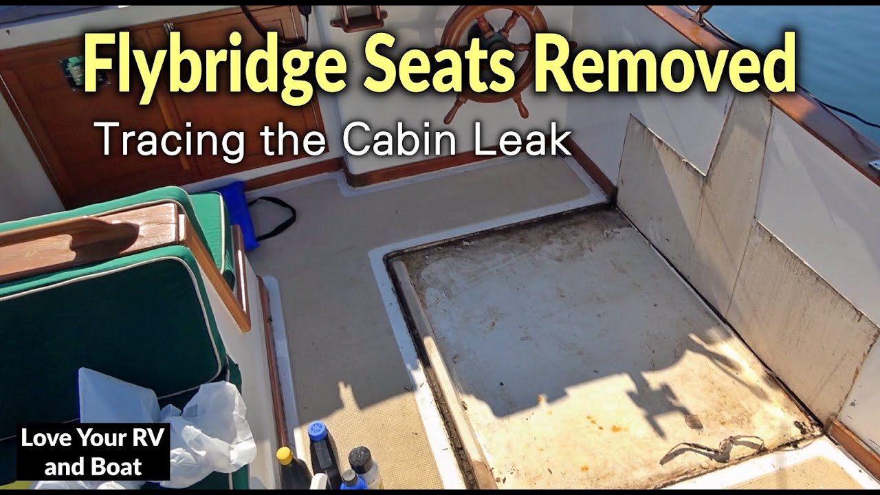 Removed Flybridge Seats to Trace Cabin Water Leak YouTube