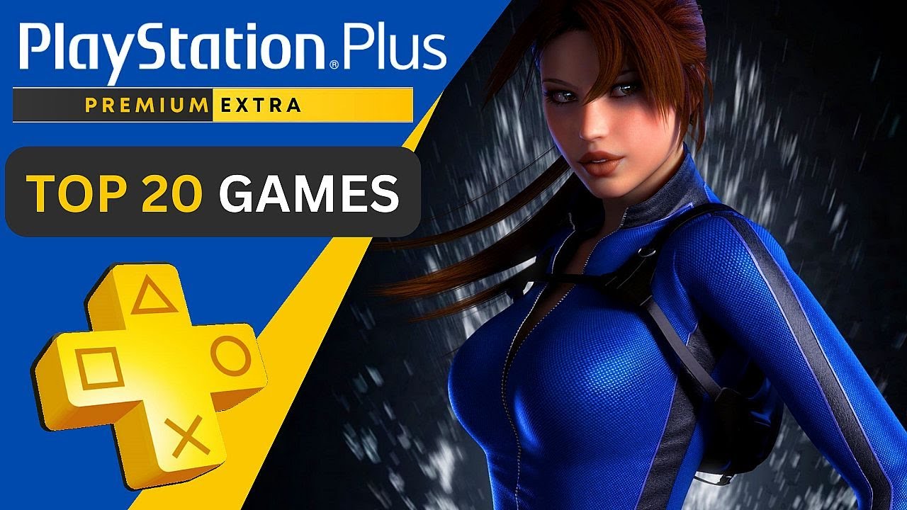 Top 20 Games Joined PS Plus Extra & Premium in 2023 