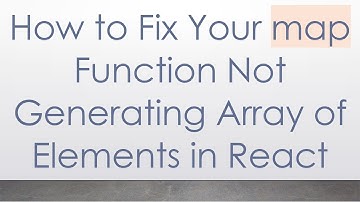 How to Fix Your map Function Not Generating Array of Elements in React