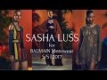 SASHA LUSS for Balmain Menswear S/S - 2017 (Paris Fashion Week)