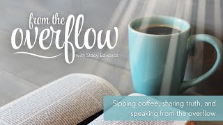 Overflowing Encouragement: Psalm 32