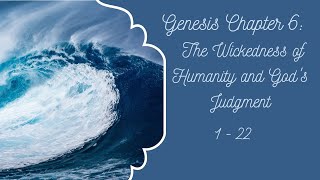 Genesis Chapter 6: The Prelude to the Great Flood